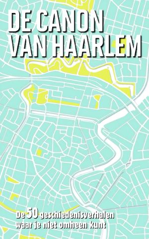 [De canon van Haarlem 01] • De canon van Haarlem
